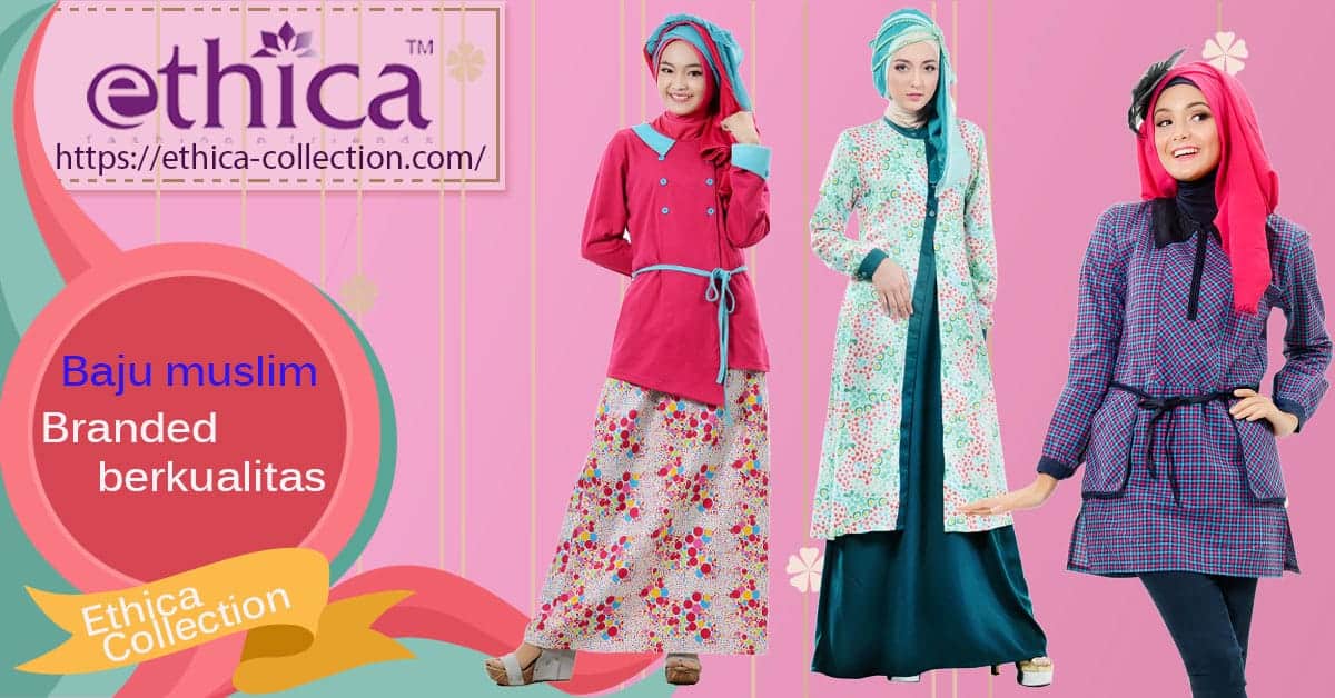 Cara merawat baju muslim Ethica Collection